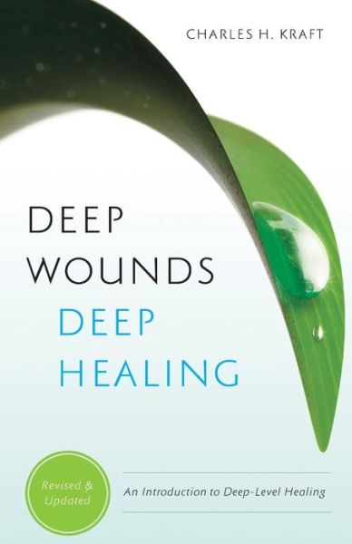 Cover for Charles H. Kraft · Deep Wounds, Deep Healing (Paperback Book) [Revised and Updated edition] (2010)