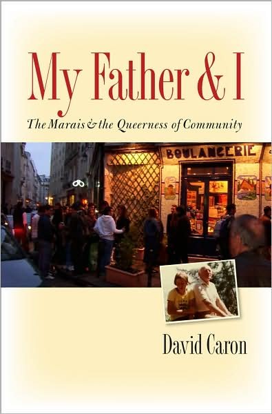 Cover for David Caron · My Father and I: The Marais and the Queerness of Community (Inbunden Bok) (2009)