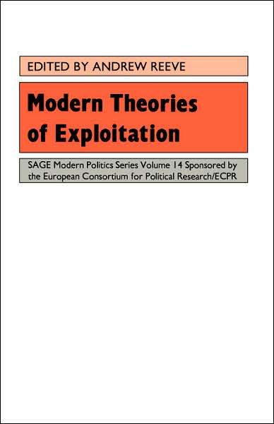 Cover for European Consortium for Political Research · Modern Theories of Exploitation - Sage Modern Politics Series (Paperback Book) (1987)