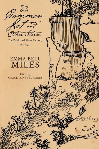 Cover for Emma Bell Miles · The Common Lot and Other Stories: The Published Short Fiction, 1908–1921 (Hardcover bog) (2016)