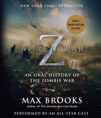 Cover for Max Brooks · World War Z: the Complete Edition (Movie Tie-in Edition): an Oral History of the Zombie War (Audiobook (CD)) [Mti edition] (2013)