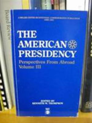 Cover for Kenneth W. Thompson · The American Presidency: Perspectives from Abroad - The American Presidency: Perspectives from Abroad Series (Paperback Book) (1992)