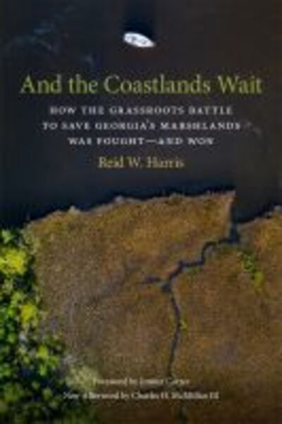Cover for Reid W. Harris · And the Coastlands Wait: How the Grassroots Battle to Save Georgia's Marshlands Was Fought—and Won - Wormsloe Foundation Nature Books (Paperback Book) (2020)