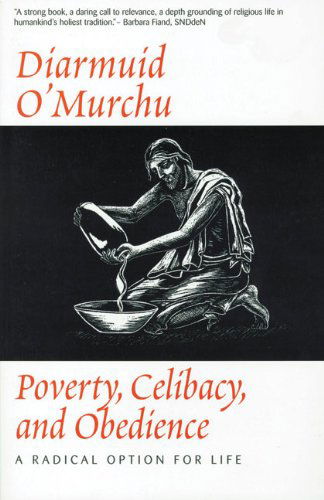 Cover for Diarmuid O'murchu · Poverty Celibacy &amp; Obedience : a Radical Option for Life (Paperback Book) [1st edition] (1998)