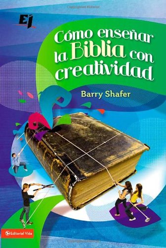 Cover for Barry Shafer · Como Ensenar La Biblia Con Creatividad - Especialidades Juveniles (Pocketbok) [Spanish, Tra edition] (2012)