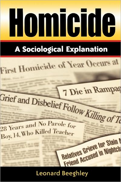 Cover for Leonard Beeghley · Homicide: A Sociological Explanation (Paperback Book) (2003)