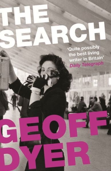 Cover for Geoff Dyer · The Search (Paperback Bog) [Main edition] (2013)