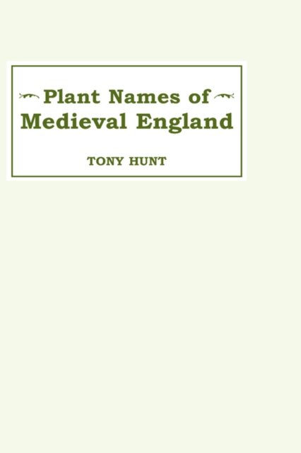Cover for Tony Hunt · Plant Names of Medieval England (Inbunden Bok) [1st edition] (1989)