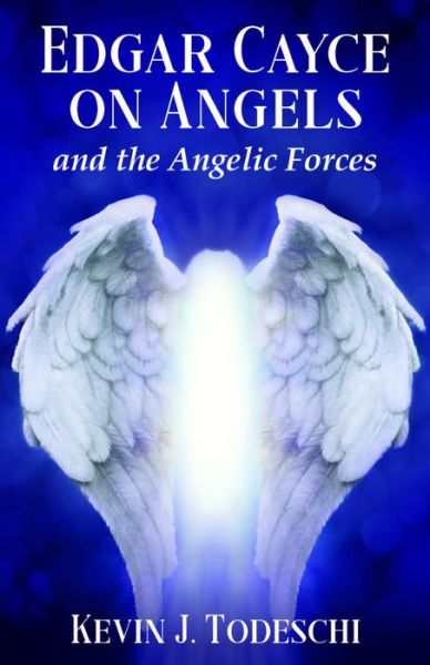 Cover for Todeschi, Kevin J. (Kevin J. Todeschi) · Edgar Cayce on Angels and the Angelic Forces (Paperback Book) (2019)