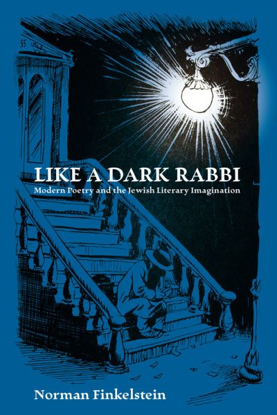 Cover for Norman Finkelstein · Like a Dark Rabbi: Modern Poetry and the Jewish Literary Imagination (Paperback Book) (2019)