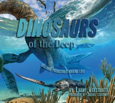 Cover for Larry Verstraete · 'Dinosaurs' of the Deep : Discover Prehistoric Marine Life (Hardcover Book) (2016)