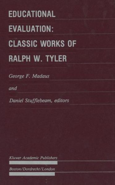 Cover for Ralph W. Tyler · Educational Evaluation: Classic Works of Ralph W. Tyler - Evaluation in Education and Human Services (Hardcover Book) [1989 edition] (1988)