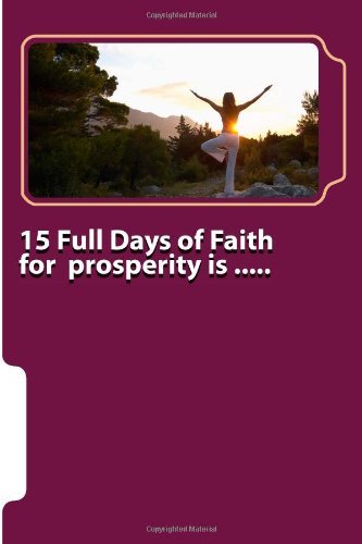 15 Full Days of Faith for  Prosperity is ..... - A B - Books - Amelia L Butler - 9780985952730 - February 8, 2014