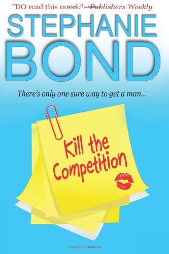 Cover for Stephanie Bond · Kill the Competition (Pocketbok) (2014)