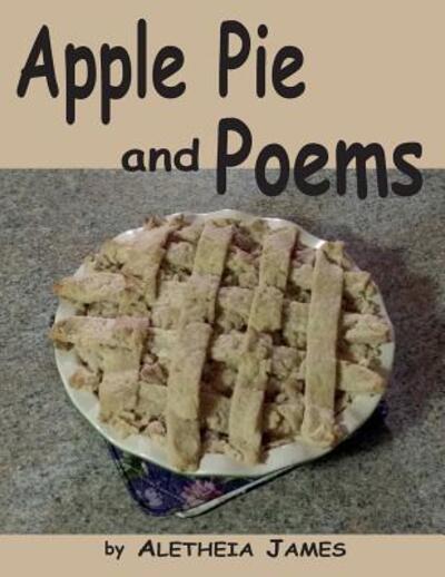 Cover for Aletheia James · Apple Pie and Poems (Paperback Book) (2017)