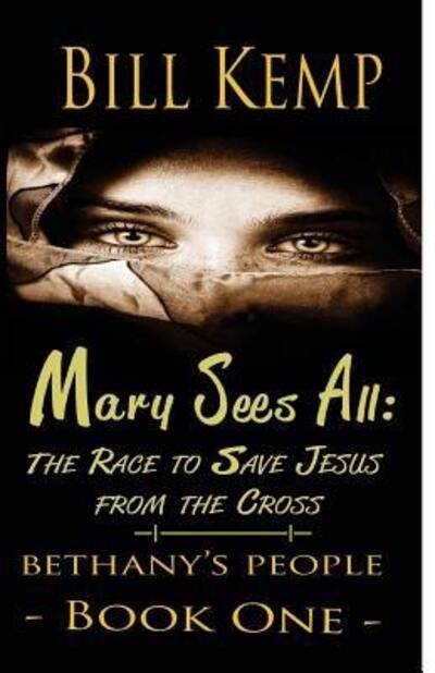 Mary Sees All - Bill Kemp - Books - Not Perfect Yet Publishing - 9780999768730 - June 14, 2018
