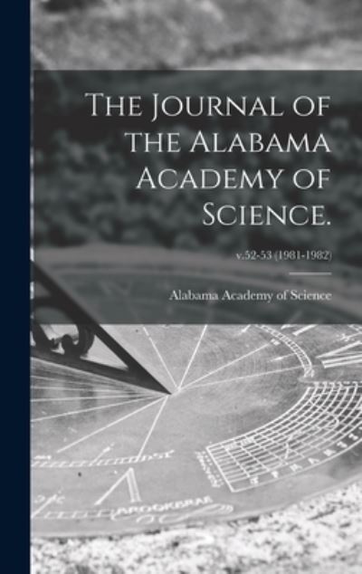 Cover for Alabama Academy of Science · The Journal of the Alabama Academy of Science.; v.52-53 (1981-1982) (Hardcover Book) (2021)