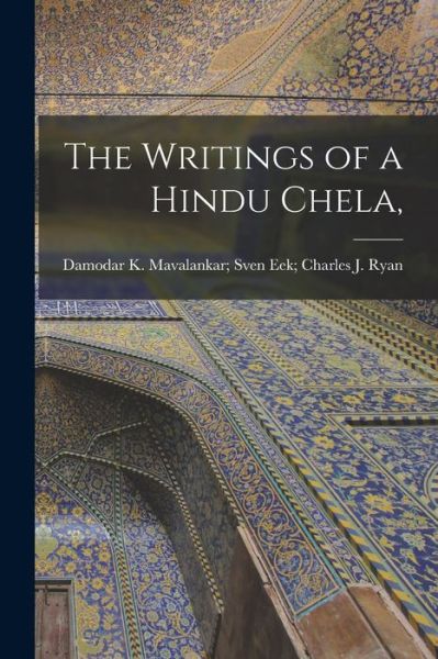 Cover for Damodar K Mavalankar Sven Eek Char · The Writings of a Hindu Chela, (Paperback Book) (2021)