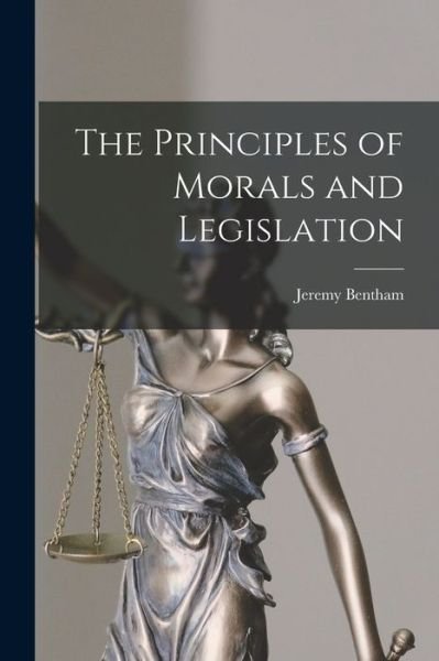 Cover for Jeremy Bentham · Principles of Morals and Legislation (Bok) (2022)