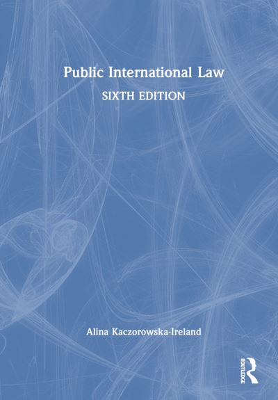 Cover for Kaczorowska-Ireland, Alina (University of the West Indies, Barbados) · Public International Law (Hardcover Book) (2023)