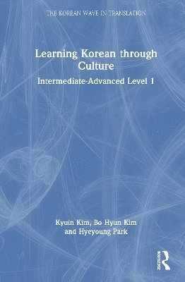 Cover for Kyuin Kim · Learning Korean through Culture: Intermediate-Advanced Level 1 - The Korean Wave in Translation (Gebundenes Buch) (2025)