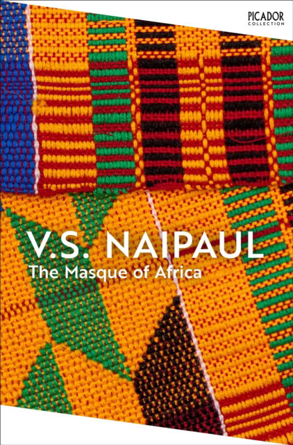 Cover for V.S. Naipaul · The Masque of Africa - Picador Collection (Taschenbuch) (2025)