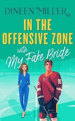 Cover for Dineen Miller · In the Offensive Zone with my Fake Bride - Romancing the Sun Kings (Pocketbok) (2025)