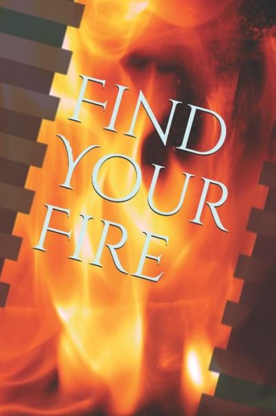 Cover for Moore · Find Your Fire (Paperback Book) (2019)