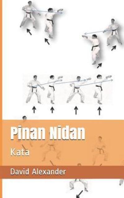 Pinan Nidan - David Alexander - Livres - Independently Published - 9781095896730 - 25 avril 2019