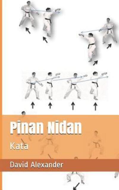 Pinan Nidan - David Alexander - Livros - Independently Published - 9781095896730 - 25 de abril de 2019