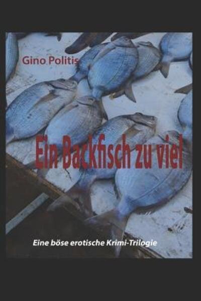 Cover for Gino Politis · Ein Backfisch zu viel (Paperback Bog) (2019)
