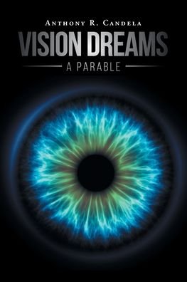 Cover for Anthony R Candela · Vision Dreams, A Parable (Paperback Book) (2019)