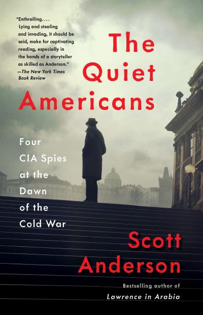 Cover for Scott Anderson · The Quiet Americans: Four CIA Spies at the Dawn of the Cold War (Paperback Book) (2021)