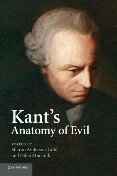 Cover for Sharon Anderson-gold · Kant's Anatomy of Evil (Paperback Book) (2014)