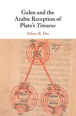 Cover for Das, Aileen R. (University of Michigan, Ann Arbor) · Galen and the Arabic Reception of Plato's Timaeus (Pocketbok) [New edition] (2022)