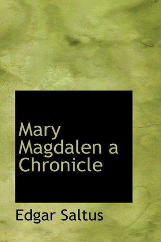 Cover for Edgar Saltus · Mary Magdalen a Chronicle (Paperback Book) (2009)