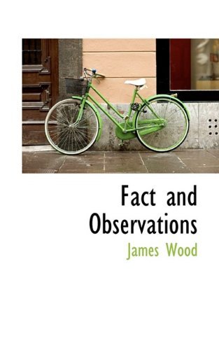 Cover for James Wood · Fact and Observations (Pocketbok) (2009)