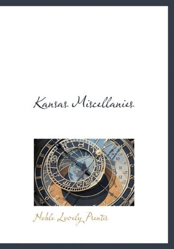 Cover for Noble Lovely Prentis · Kansas Miscellanies (Hardcover Book) (2009)