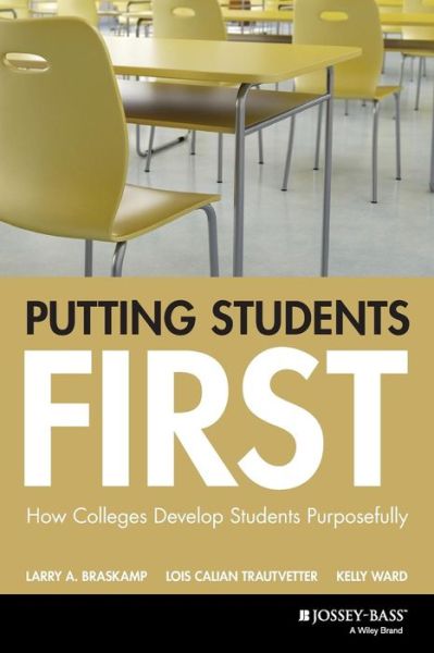 Cover for Braskamp, Larry A. (Loyola University Chicago) · Putting Students First: How Colleges Develop Students Purposefully - JB - Anker (Pocketbok) (2015)