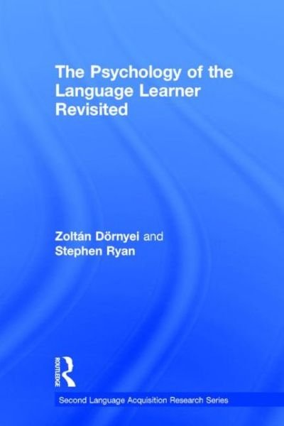 Cover for Zoltan Dornyei · The Psychology of the Language Learner Revisited - Second Language Acquisition Research Series (Innbunden bok) (2015)
