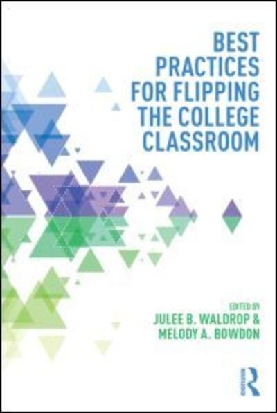 Cover for Julee B Waldrop · Best Practices for Flipping the College Classroom - Best Practices in Online Teaching and Learning (Paperback Book) (2015)
