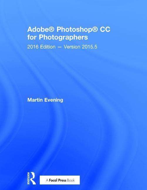 Cover for Martin Evening · Adobe Photoshop CC for Photographers (Hardcover Book) (2016)