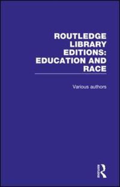 Cover for Various Authors · Routledge Library Editions: Education and Race - Routledge Library Editions: Education and Race (Buch) (2018)