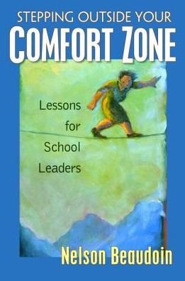 Cover for Nelson Beaudoin · Stepping Outside Your Comfort Zone Lessons for School Leaders (Inbunden Bok) (2017)