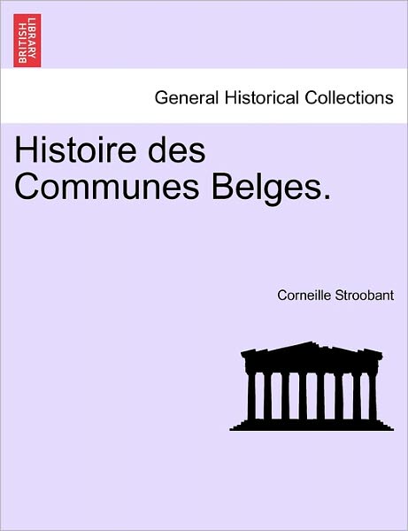 Cover for Corneille Stroobant · Histoire Des Communes Belges. (Taschenbuch) (2011)