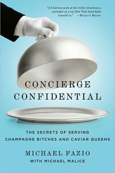 Cover for Michael Fazio · Concierge Confidential: the Secrets of Serving Champagne Bitches and Caviar Queens (Paperback Book) (2012)