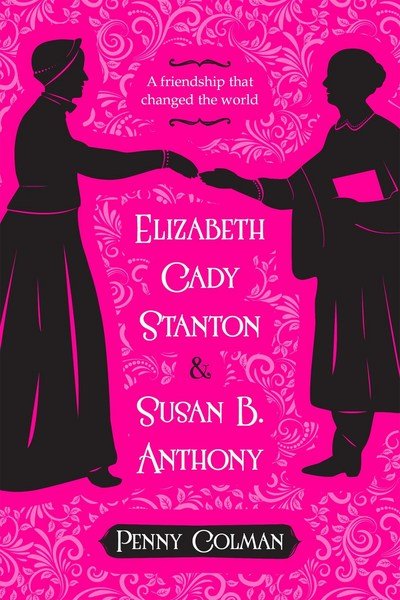 Cover for Penny Colman · Elizabeth Cady Stanton and Susan B. Anthony (Paperback Book) (2016)