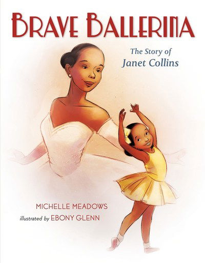 Cover for Michelle Meadows · Brave Ballerina: The Story of Janet Collins (Hardcover Book) (2019)