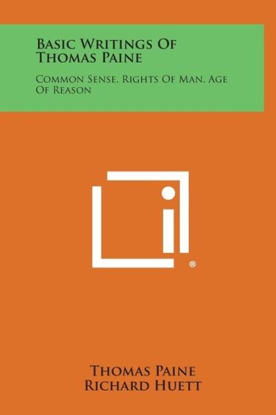 Cover for Thomas Paine · Basic Writings of Thomas Paine: Common Sense, Rights of Man, Age of Reason (Hardcover Book) (2013)