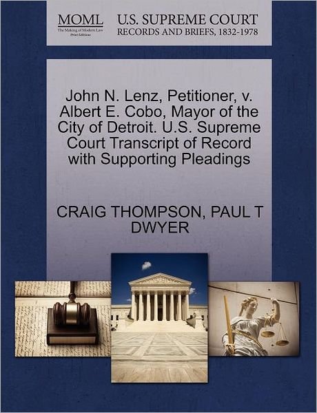 Cover for Craig Thompson · John N. Lenz, Petitioner, V. Albert E. Cobo, Mayor of the City of Detroit. U.s. Supreme Court Transcript of Record with Supporting Pleadings (Pocketbok) (2011)